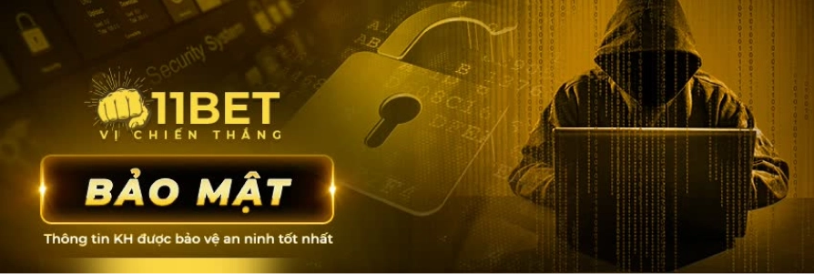 Nhà cái 11bet có hệ thống bảo mật tốt nhất